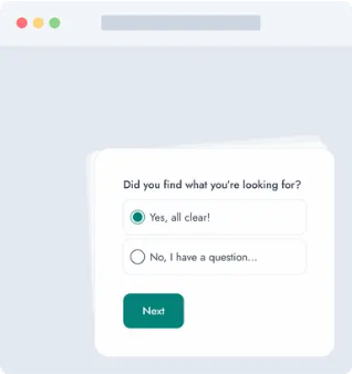 Web survey modal asking 'Did you find what you're looking for?' with radio options 'Yes, all clear!' and 'No, I have a question...', and a Next button.